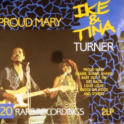 Пластинка Ike & Tina Turner Proud Mary/20 Rare Recordings (2LP)